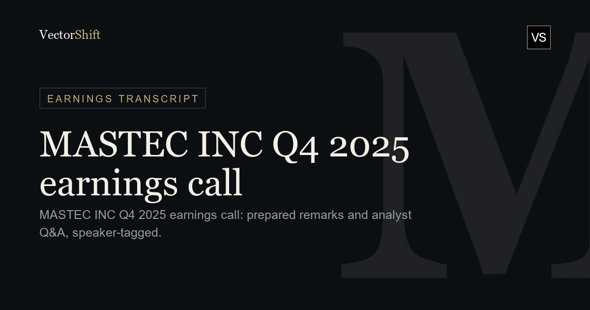 MasTec, Inc. Q4 2025 earnings call