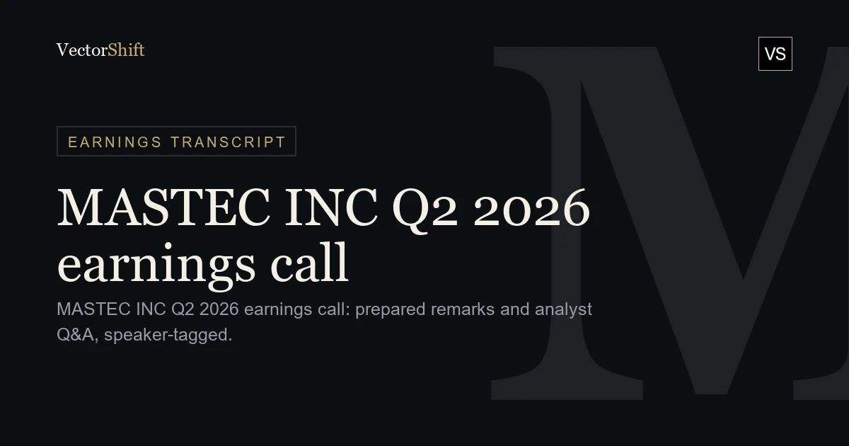 MasTec, Inc. Q2 2026 earnings call