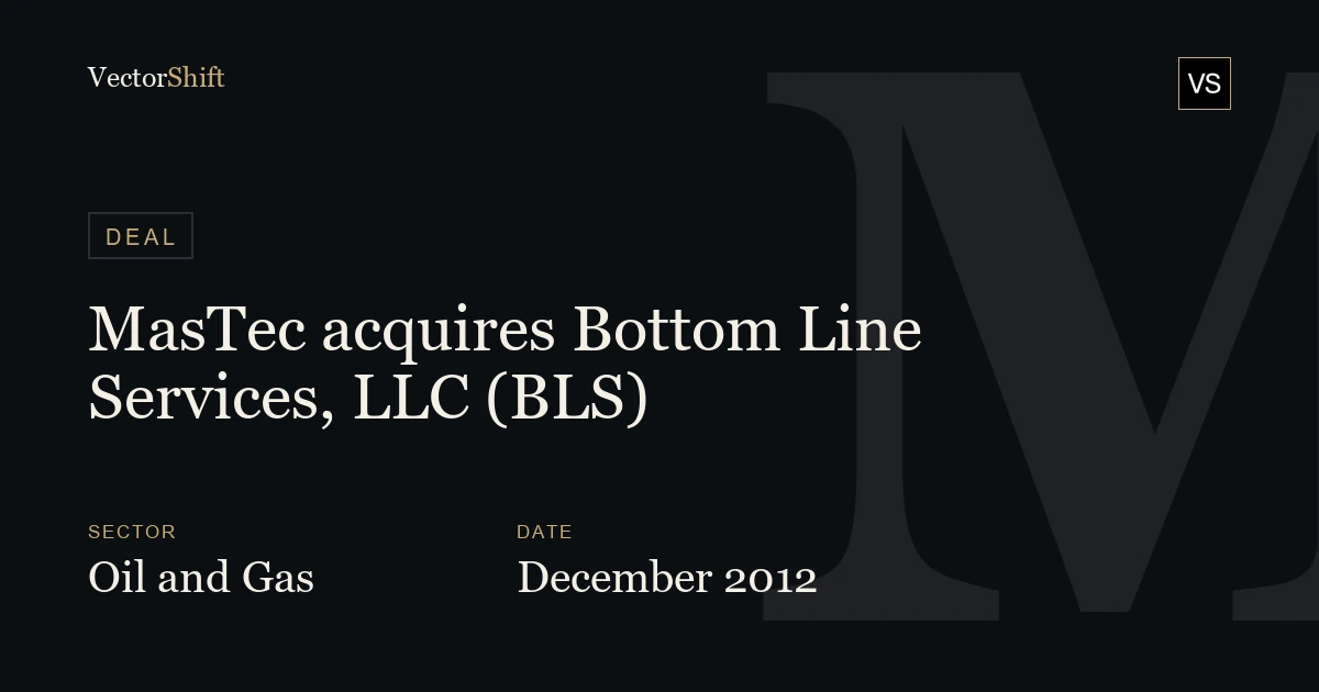 MasTec acquires Bottom Line Services, LLC (BLS) (2012)