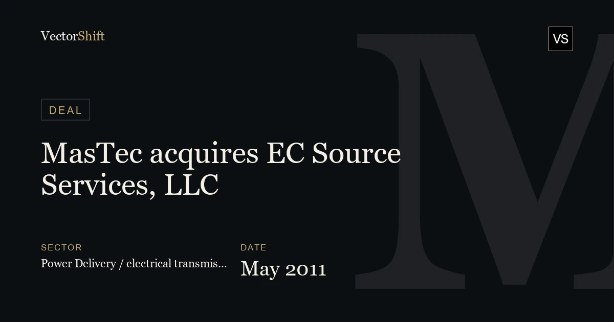 MasTec acquires EC Source Services, LLC (2011)