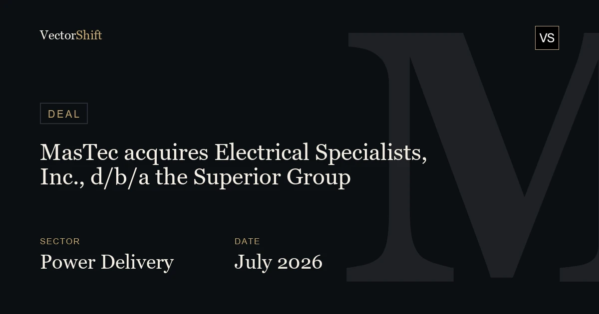 MasTec acquires Electrical Specialists, Inc., d/b/a the Superior Group (2026)