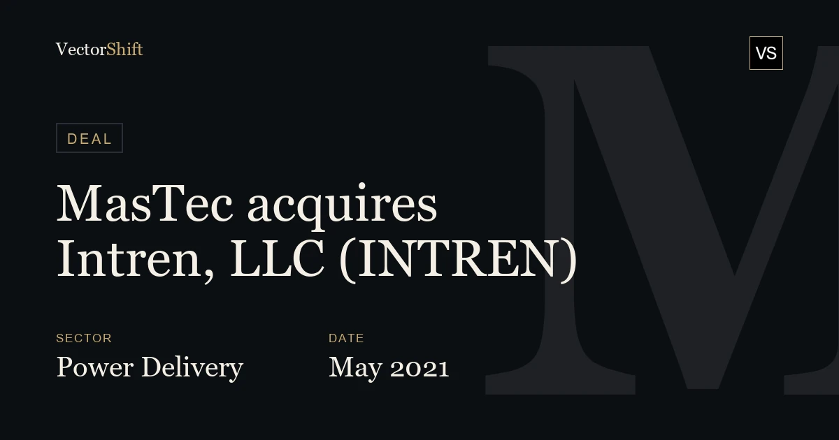 MasTec acquires Intren, LLC (INTREN) (2021)