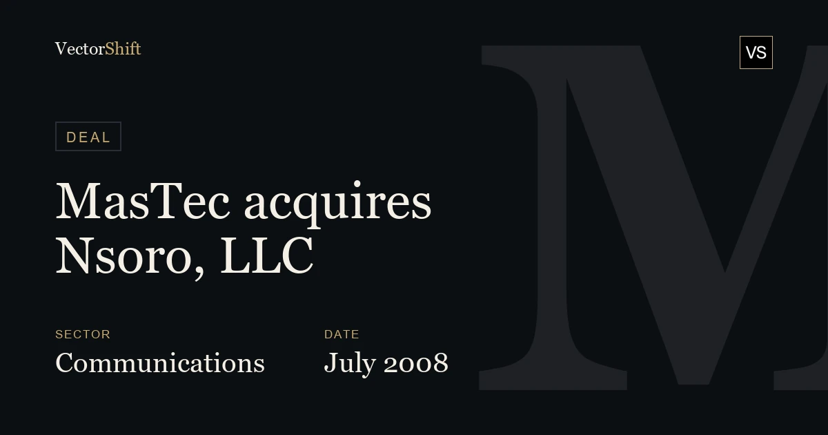 MasTec acquires Nsoro, LLC (2008)