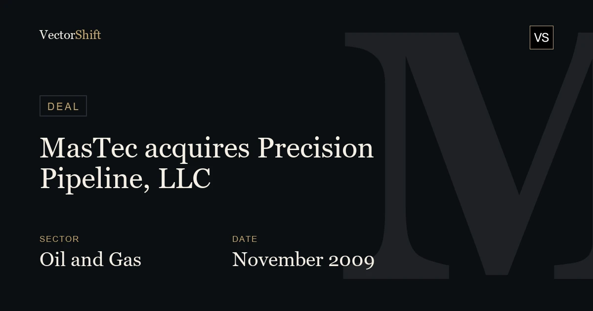 MasTec acquires Precision Pipeline, LLC (2009)