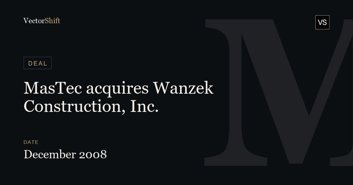 MasTec acquires Wanzek Construction, Inc. (2008)